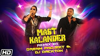 Mast Kalander Remix | DJ Dackton| Dream Projekt| Mika Singh| Yo Yo Honey Singh| Latest Punjabi Songs