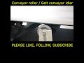 conveyor roller belt conveyor idler conveyor belt roller conveyor belt idler shorts