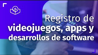 ¿Cómo registrar los desarrollos de software, apps moviles y videojuegos en la DNDA?