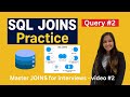 #2 Practice JOINS for Interviews | SQL interview questions and answers