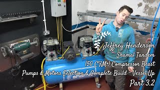 Jeffrey Henderson | Shamal Tandem | Compressor Beast 50 CFM+ | Accessories Build Vessel Up Part 3.2