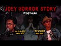 KISAH SERAM JOHOR - JOEY HORROR STORY