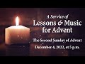 A Service of Lessons & Music for Advent - December 4, 2022