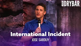 Preventing An International Incident. Jose Sardy