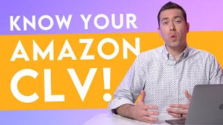How To Master Your Amazon Customer Lifetime Value