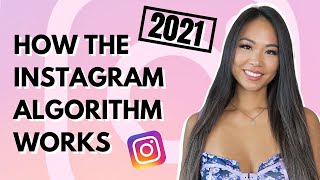 How the Instagram Algorithm Works 2021-What You NEED to know to GROW!