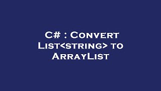 C# : Convert List string to ArrayList