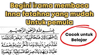 Begini cara membaca inna fatahna yang mudah untuk pemula