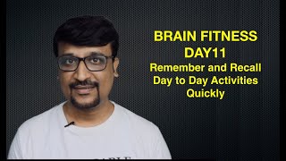 Day 11 - Remember and Recall Day to Day Activities Quickly | Brain Hacks