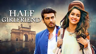 Half Girlfriend -  Bollywood Romantic Hindi Movie | Arjun Kapoor, Shraddha Kapoor, Vikrant Massey