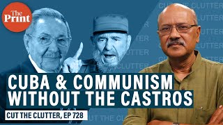 Cuba without a Castro in command as Raúl goes---what it means for Cubans, & the future of Communism