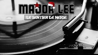 MAJOR LEE - Le Sentier de Neige [Reprise des Classels - 1964]