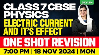 Class 7 CBSE Physics - Electric Current and it's Effect - One Shot Revision | Xylem Class 7 CBSE