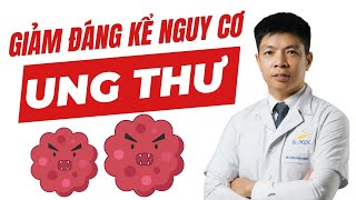 Những bước đơn giản đáng kể nguy cơ ung thư | Dr Ngọc