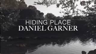 Hiding Place - Daniel Garner (OFFICIAL MUSIC VIDEO) 2016