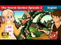 The Secret Garden Episode 2 Story | Stories for Teenagers | @EnglishFairyTales