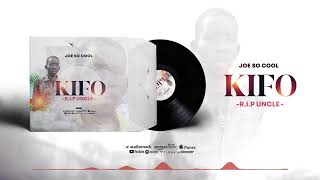 Joe So Cool - Kifo (R.I.P Uncle)