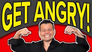 GET ANGRY and INTENSE with your life