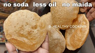 Soft and fluffy poori without maida, soda |Less oil poori recipe |Healthy cooking