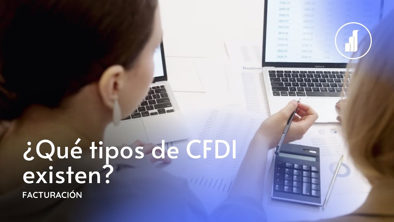 ¿Qué Tipos De CFDI Existen? - YouTube