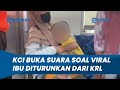 Terkuak Fakta Video Viral Seorang Ibu Diturunkan dari KRL karena Anak Rewel, Ini Penjelasan KCI