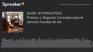 Primero y Segundo Concepto para el servicio mundial de AA (parte 1 de 8, hecho con Spreaker)