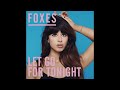 Foxes - Let Go for Tonight 432 Hz