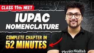 IUPAC NOMENCLATURE in 52 Minutes | FULL Chapter For NEET  | PhysicsWallah