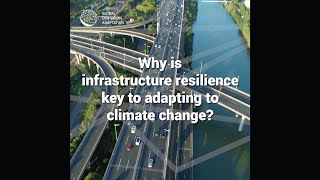 Why is infrastructure resilience key to adapting to #climatechange?