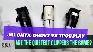 JRL Onyx / Ghost VS TPOB Play COMPARISON \u0026 REVIEW, Are The QUIETEST Clippers The Same? DEEP DIVE 🤿