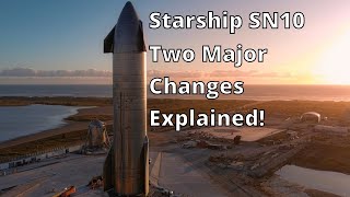 SpaceX Starship SN10 : Two Major Changes Compare To SN8 And SN9