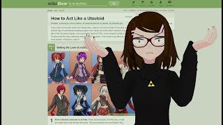 Wikihow tutorial - how to act like an Utauloid!