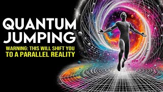 Quantum Jumping – The easiest way to quantum jump into a parallel reality