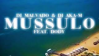 Dj Aka-m e Dj Malvado Feat Dody - Mussulo