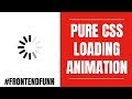Pure CSS Loading Animation - web development