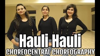 Hauli Hauli | Dance Choreography | Neha Kakkar, Garry S | ChoreoCentral | Riya | Toshi