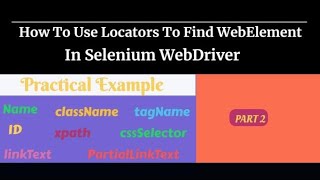How To Locate a WebElement Using Locators in Selenium Part 2 | Explained with Practical Example