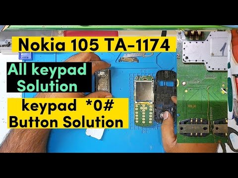 Nokia 105 Model Ta-1174 Keypad Solution || *0# Key Not Working 100% ...