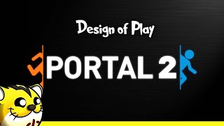 Design of Play: Episode 7 - Portal 2, How to follow up the perfect game