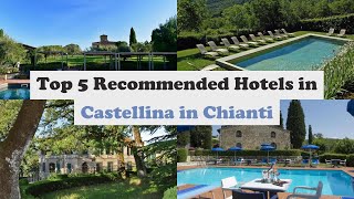 Top 5 Recommended Hotels In Castellina in Chianti | Best Hotels In Castellina in Chianti
