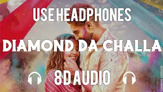 DIAMOND DA CHALLA (8D Audio) | Neha Kakkar & Parmish Verma | 3D Songs | Vicky Sandhu | Feel 8D