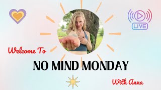 No Mind Monday