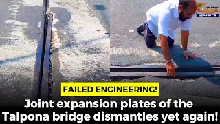 #FailedEngineering! Joint expansion plates of the Talpona bridge dismantles yet again!