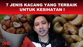 7 JENIS KACANG YANG TERBAIK UNTUK KESIHATAN !