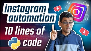Instagram automation with 10 lines of python code | Python Instagram BOT