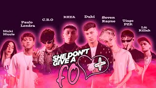 She Don't Give A Fo Remix-ft.Seven Kayne, Paulo Londra, C.R.O, Tiago PZK, Nicki Nicole & Lit Killah