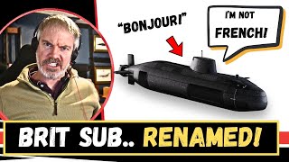 OUTRAGE! Royal Navy Renames Submarine to APPEASE the French!