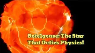 Betelgeuse: The Star That Defies Physics! #Betelgeuse #Astronomy #Physics #SpaceExploration #Stars