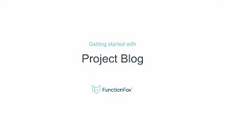 FunctionFox: Getting Started with Project Blog