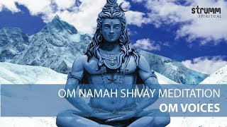 Om Namah Shivay Meditation | Om Voices  | Peaceful Shiva Dhun